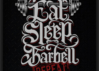 EAT, SLEEP, BARBELL, REPEAT 3