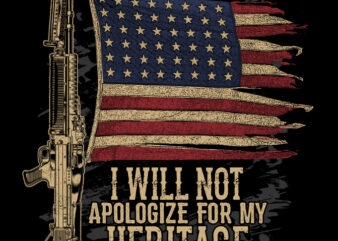 I will Not Apologize for my Heritage graphic t-shirt design