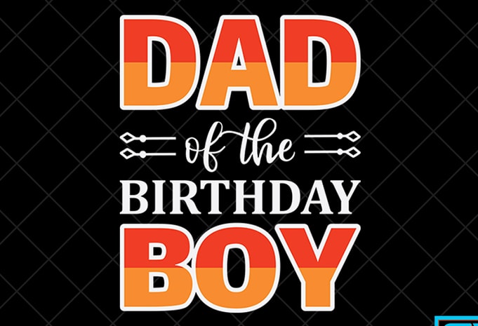 Father day t shirt design, father day svg design, father day craft design, Dad of the birthday boy shirt design