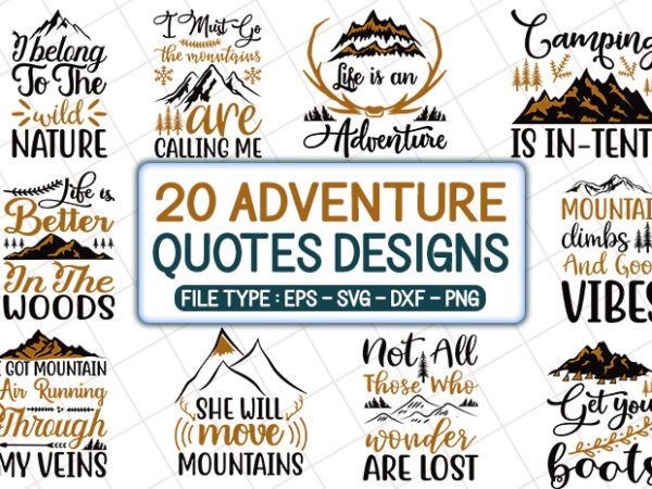 20 adventure tshirt designs bundle, mountain tshirt designs bundle, camping tshirt designs bundle