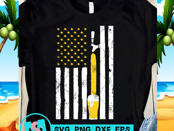 America beer svg, beer svg, summer svg, friend svg, funny svg shirt design png America beer svg, beer svg, summer svg, friend svg, funny svg shirt design png