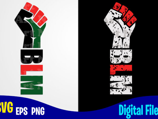 Blm svg, black lives matter, black lives, social injustice design svg eps, png files for cutting machines and print t shirt designs for sale t-shirt