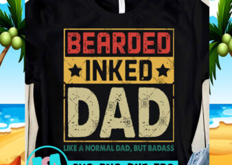 Bearded Inked Papa Like A Normal Dad But Badass SVG, DAD 2020 SVG, Funny SVG, Quote SVG t shirt design to buy