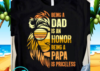 Being A Dad Is An Honor Being A Papa Is Priceless SVG, DAD 2020 SVG, Family SVG t-shirt design for commercial use