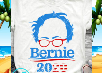 Bernie 2020 SVG, America SVG, Funny SVG, Quote SVG graphic t-shirt design