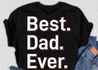 Best dad ever T-shirt design