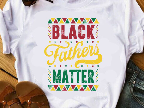 Black father matter svg, dad 2020 svg, father’s day svg t-shirt design for sale