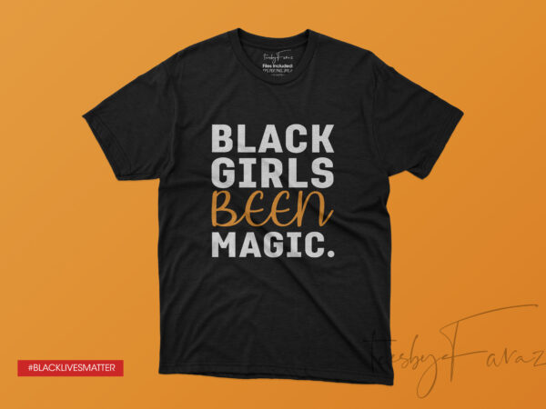 Black girls been magic buy t shirt design for commercial use