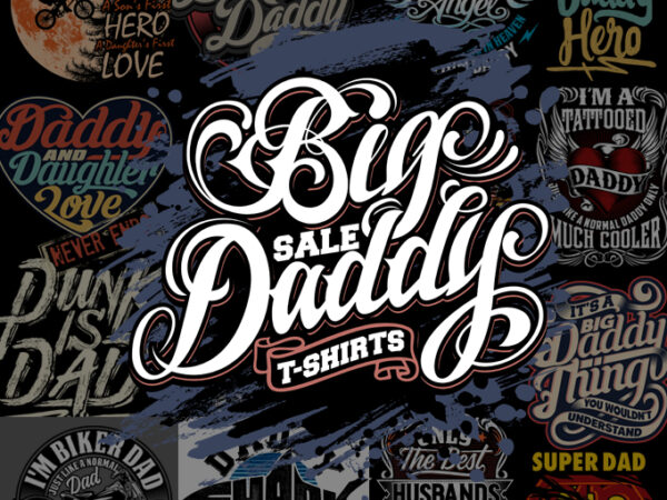 Big sale daddy t-shirt bundle