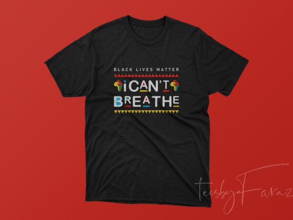 I can’t breathe t shirt design for sale