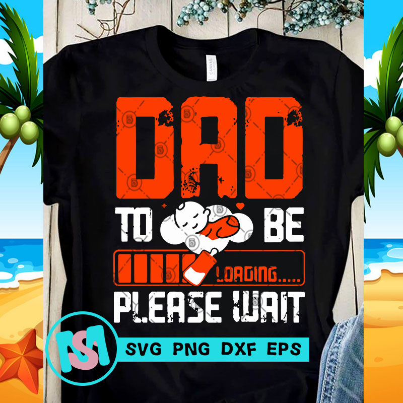 DAD To Be Please Wait SVG, DAD 2020 SVG, Funny SVG, Quote SVG