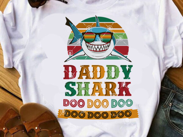 Daddy shark doo doo doo svg, family svg, father’s day svg, funny svg, family shark svg graphic t-shirt design