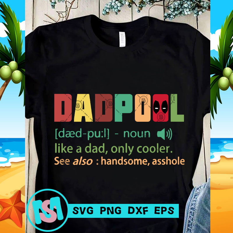 Download Dadpool SVG, Father's Day SVG, Funny SVG, Quote SVG t ...