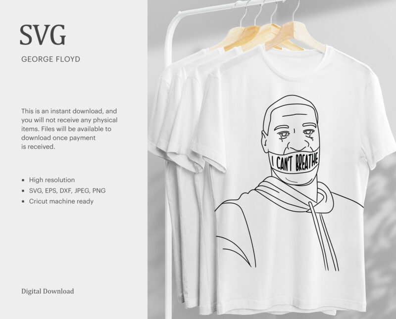 George Floyd SVG, Black History SVG, Black Lives Matter SVG, T-shirt Design, I Can’t Breathe, Protest t shirt design for sale