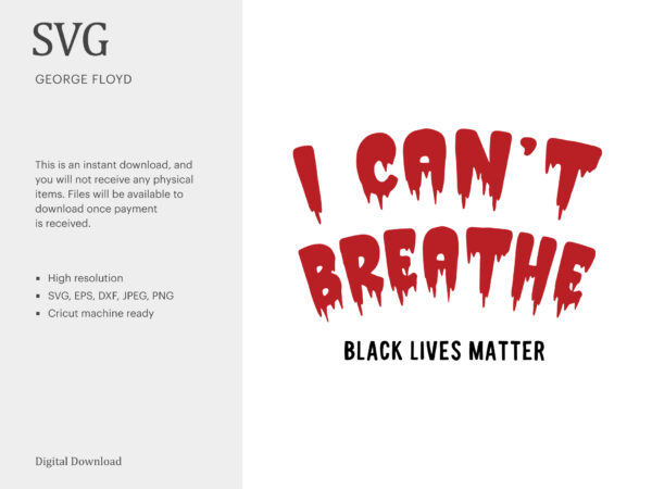 George floyd svg, black history svg, black lives matter svg, t-shirt design, i can’t breathe, protest