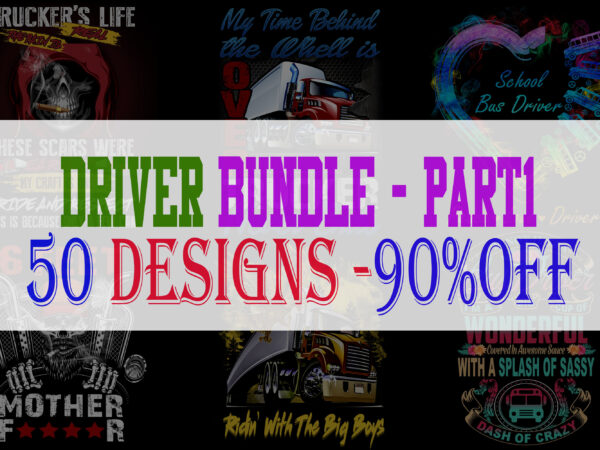 Driver bundle part 1 – 50 designs -90% off