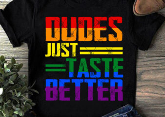 Dudes Just Taste Better SVG, Funny SVG, Quote SVG design for t shirt