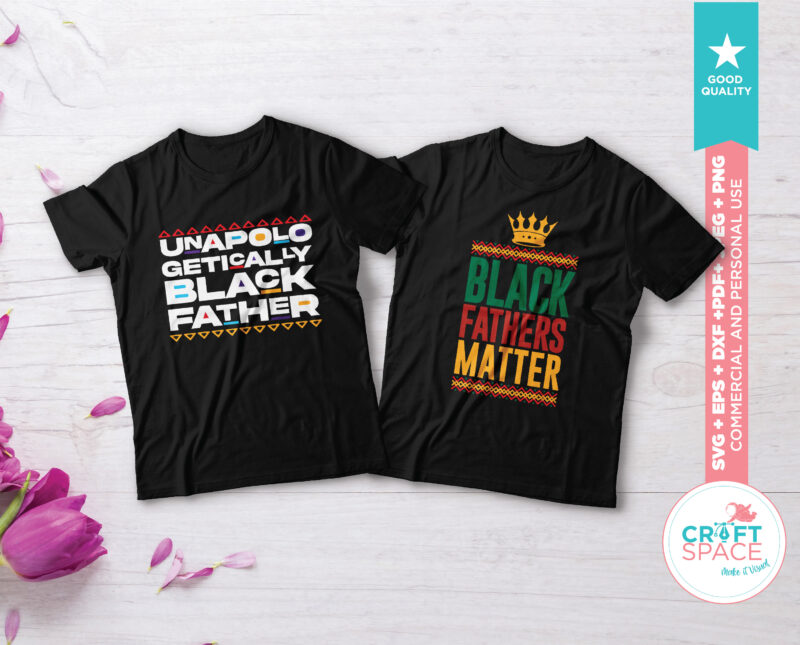 Black Fathers Matter, Proud Dad Family SVG DXF PDF Cutting File for Cricut Explore Silhouette Cameo Studio t shirt design for download