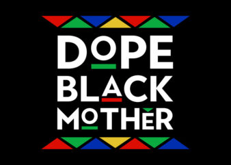 Dope Black Mother svg,Dope Black Mother,Dope Black Mother ...