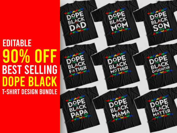 Best Selling Dope Black Father Day Bundle, Best Selling Dope Black Mother Bundle, Best Selling Dope Black Dad Bundle, Best Selling Dope Black Mom Bundle, Best Selling Dope Black Papa Bundle, Best Selling Dope Black Mama Bundle, Best Selling Dope Black Son Bundle, Best Selling Dope Black Daughter Bundle, Best Selling Dope Black Matter Bundle, T-Shirt Design for Commercial Use Best Selling Dope Black Father Day Bundle, Best Selling Dope Black Mother Bundle, Best Selling Dope Black Dad Bundle, Best Selling Dope Black Mom Bundle, Best Selling Dope Black Papa Bundle, Best Selling Dope Black Mama Bundle, Best Selling Dope Black Son Bundle, Best Selling Dope Black Daughter Bundle, Best Selling Dope Black Matter Bundle, T-Shirt Design for Commercial Use