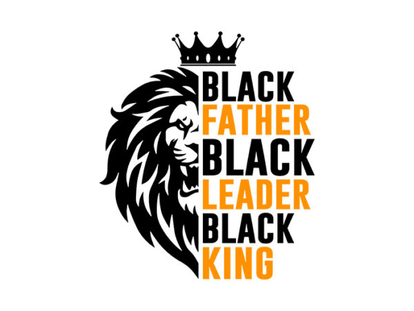 Black Father Black Leader Black King svg,Black Father ...