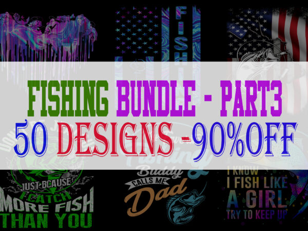 Fishing bundle part 3 – 50 designs – 90% off
