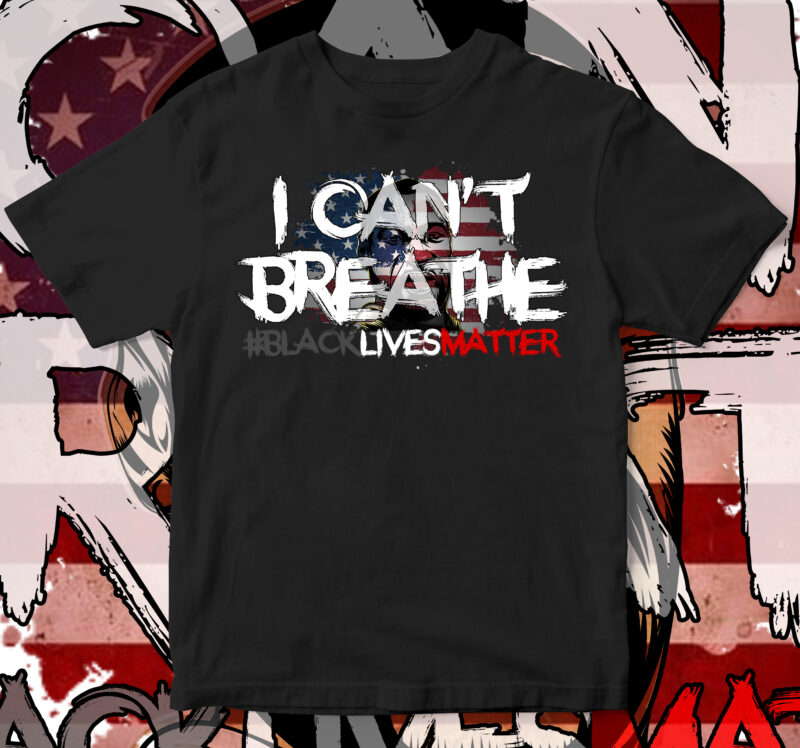 i can’t breathe george floyd t-shirt design for commercial use