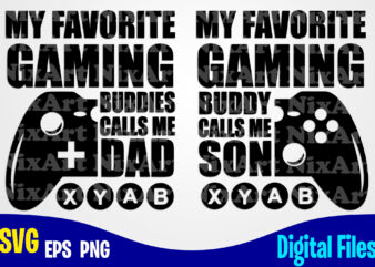 Father and Son, Dad, Dad svg, Father, Gamer, Funny Fathers day design svg eps, png files for cutting machines and print t shirt designs for