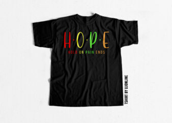 HOPE Hold on Pain Ends t-shirt design template