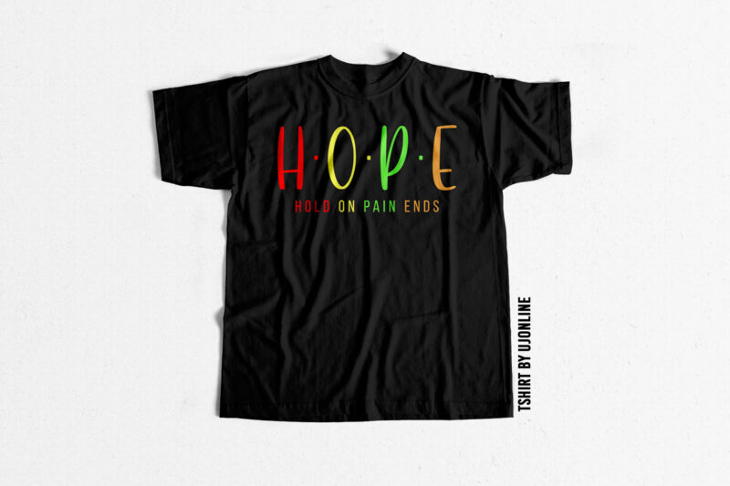 HOPE Hold on Pain Ends t-shirt design template