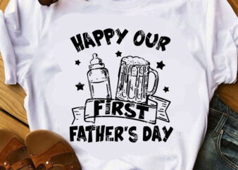 Happy Our First Father’s Day SVG, Quote SVG, Family SVG, DAD 2020 SVG, Funny SVG, Beer SVG t-shirt design for commercial use