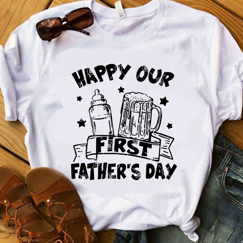 Happy Our First Father’s Day SVG, Quote SVG, Family SVG, DAD 2020 SVG, Funny SVG, Beer SVG t-shirt design for commercial use