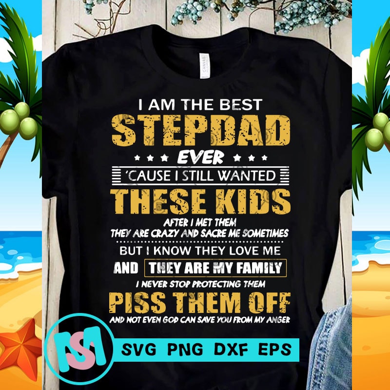 Download I Am The Best Stepdad Ever Cause I Still Wanted These Kids ...