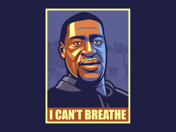 I can’t breathe print ready t shirt design