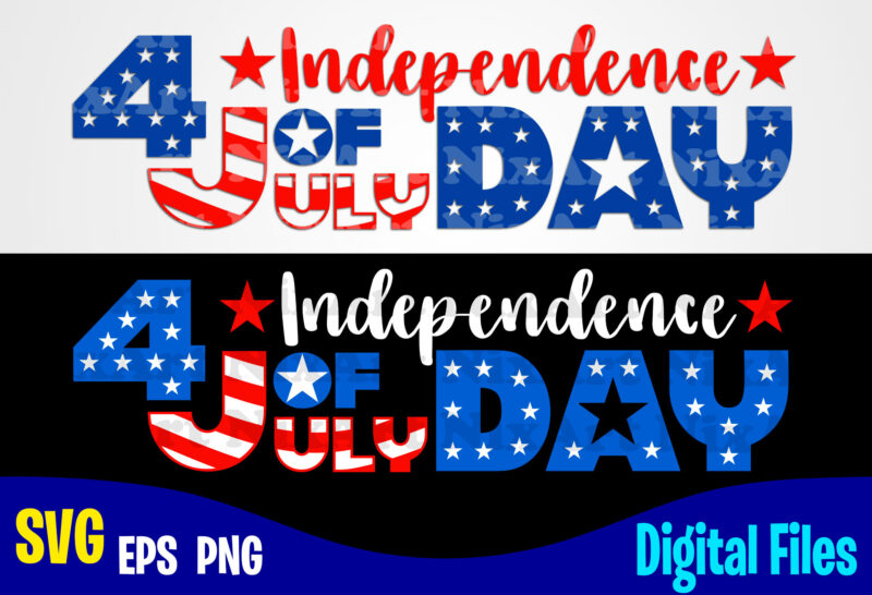 4th of July svg, 4th july, USA Flag, Stars and Stripes, Patriotic, America, Independence Day design svg eps, png files for cutting machines and print