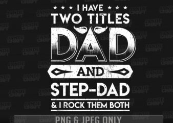 Dad & Step Dad Title – commercial use t-shirt design