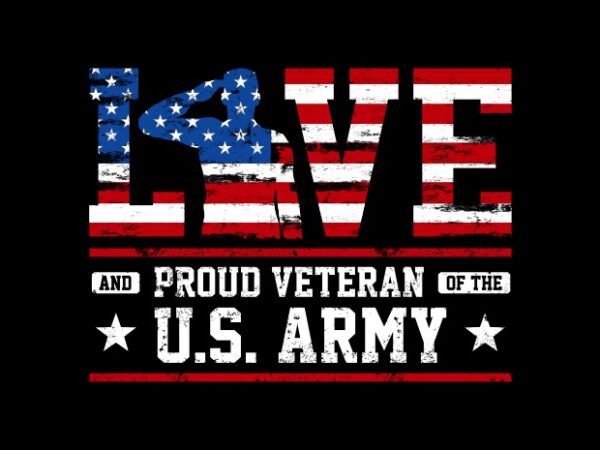 Love and proud us army – american illustration with svg t shirt design for download