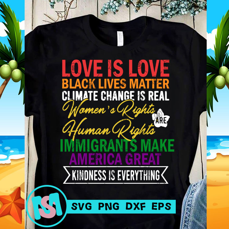 Love Is Love Black Lives Matter Climate Chage Is Real SVG, Black Lives Matter SVG, Expression SVG