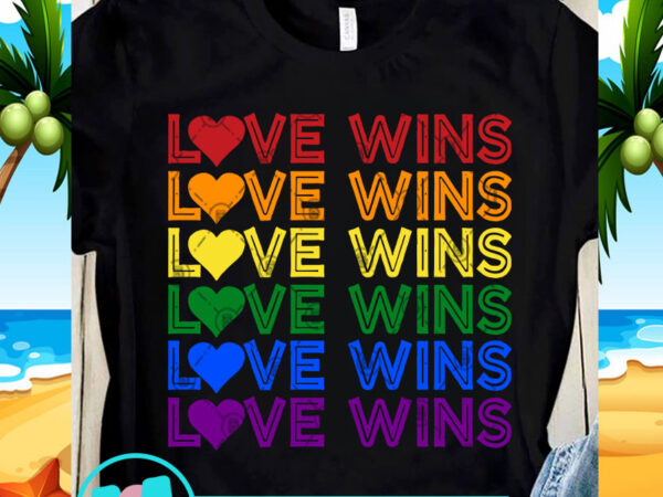 Love wins svg, lesbian svg, lgbt svg, gay svg t-shirt design for commercial use Love wins svg, lesbian svg, lgbt svg, gay svg t-shirt design for commercial use