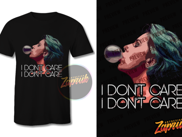 I dont care girl badass png graphic t-shirt design only for black tshirt