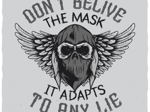 Don’t believe the mask buy t shirt design