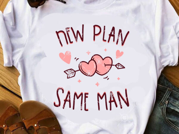 New plan same man svg, quote svg, funny svg buy t shirt design for commercial use