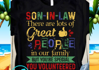 Son-in-law There Are Lot Of Great People SVG, Funny SVG, Family SVG graphic t-shirt design
