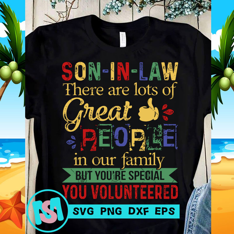 Son-in-law There Are Lot Of Great People SVG, Funny SVG, Family SVG