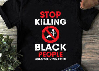 Stop Killing Black People Blacklivesmatter SVG, Quate SVG, Funny SVG, Trending SVG t shirt design template
