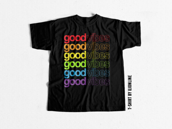 Good vibes – pride – pride month t-shirt design for sale
