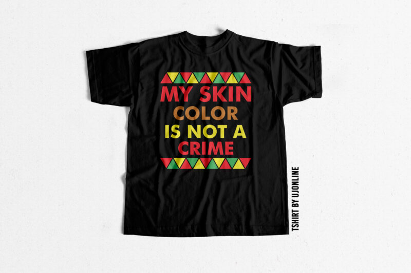 My Skin Color is not a Crime black lives matter t-shirt design for sale