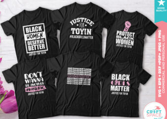 Justice for toyin, black women matter svg, dxf, pdf , eps, png, jpeg, for cutting machines and transfer paper. t shirt design for download