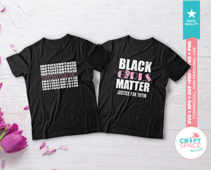 Justice for Toyin, Black Women Matter svg, dxf, pdf , eps, png, jpeg, for Cutting Machines and Transfer Paper. t shirt design for download