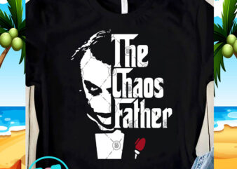 The Chaos Father SVG, Joker SVG, DAD 2020 SVG, Funny SVG, Quote SVG design for t shirt